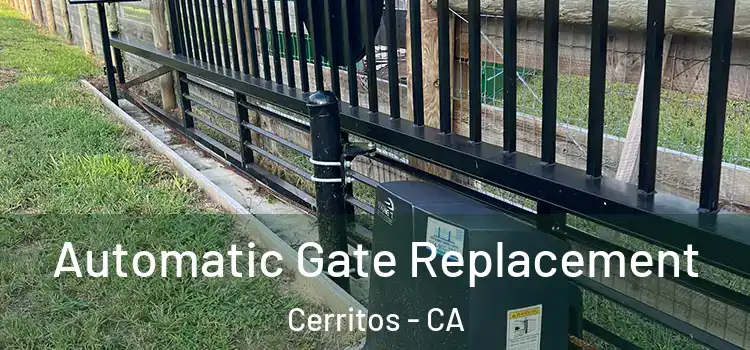 Automatic Gate Replacement Cerritos - CA