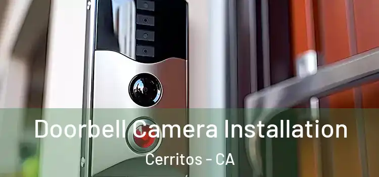  Doorbell Camera Installation Cerritos - CA