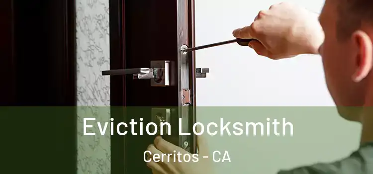 Eviction Locksmith Cerritos - CA