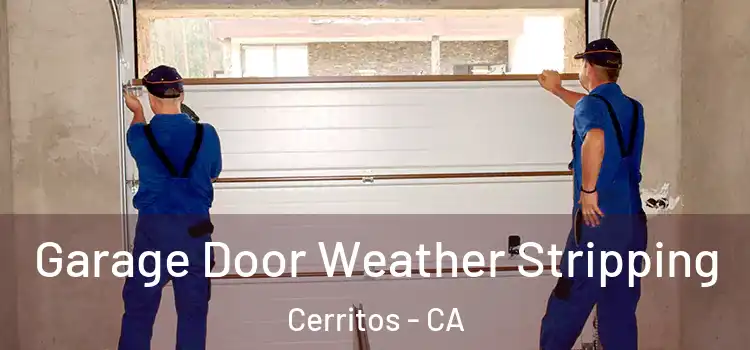  Garage Door Weather Stripping Cerritos - CA