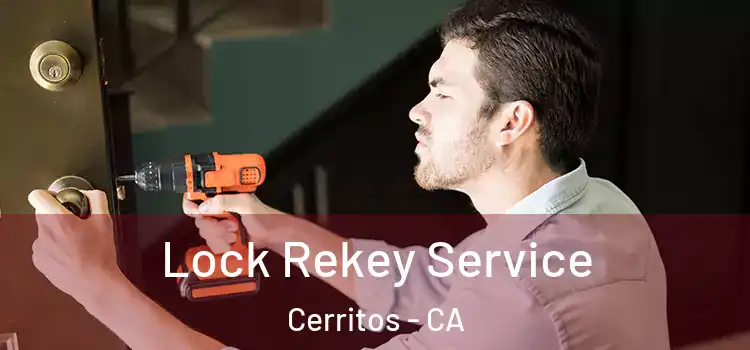  Lock Rekey Service Cerritos - CA
