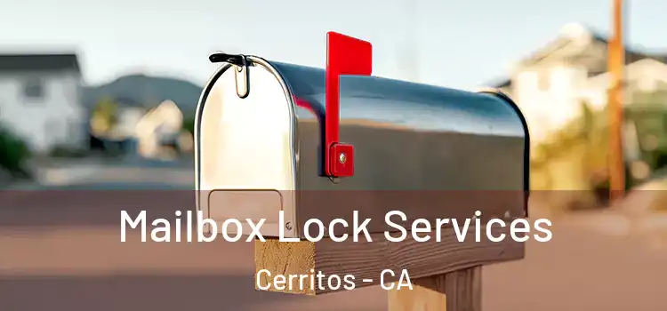 Mailbox Lock Services Cerritos - CA