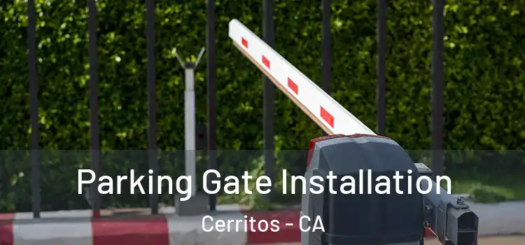  Parking Gate Installation Cerritos - CA