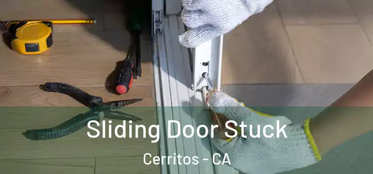  Sliding Door Stuck Cerritos - CA