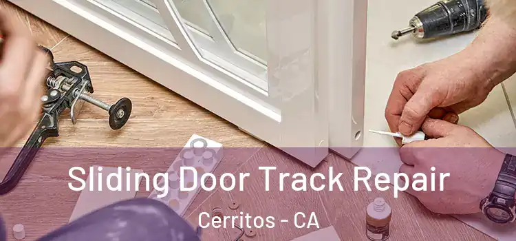 Sliding Door Track Repair Cerritos - CA